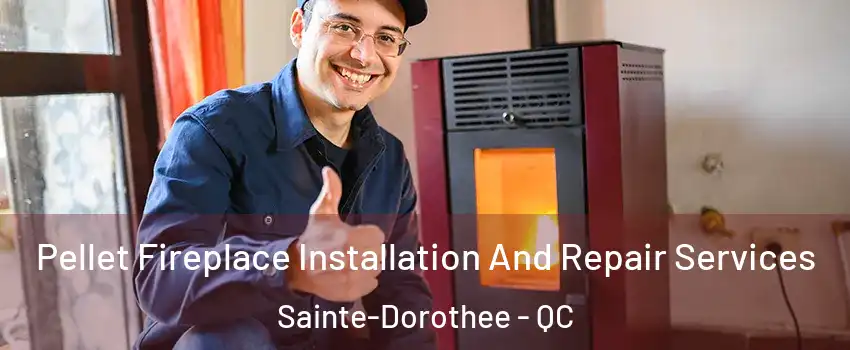  Pellet Fireplace Installation And Repair Services Sainte-Dorothee - QC