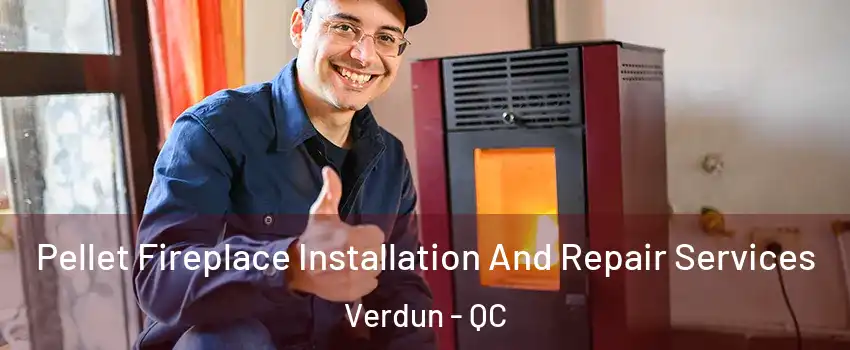  Pellet Fireplace Installation And Repair Services Verdun - QC