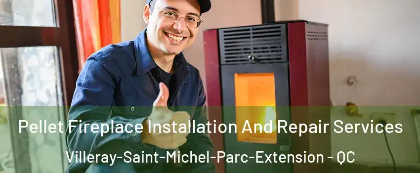  Pellet Fireplace Installation And Repair Services Villeray-Saint-Michel-Parc-Extension - QC