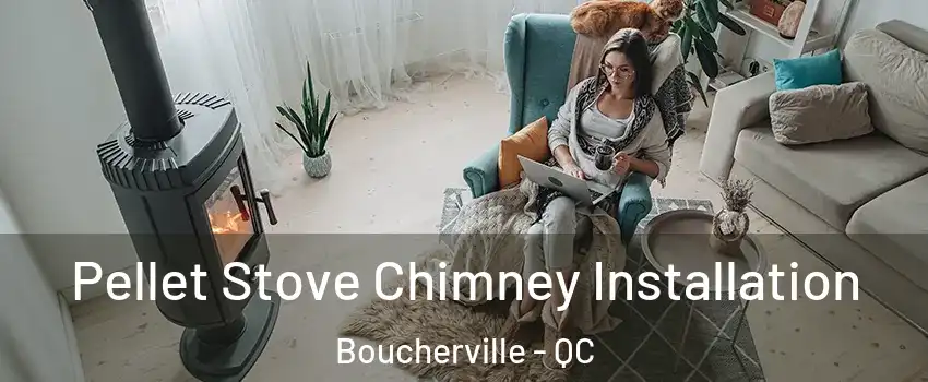  Pellet Stove Chimney Installation Boucherville - QC