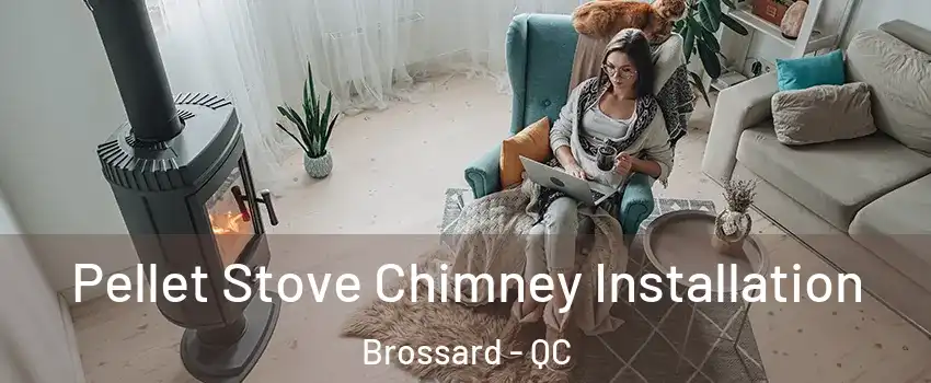  Pellet Stove Chimney Installation Brossard - QC