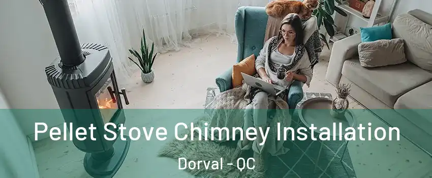  Pellet Stove Chimney Installation Dorval - QC