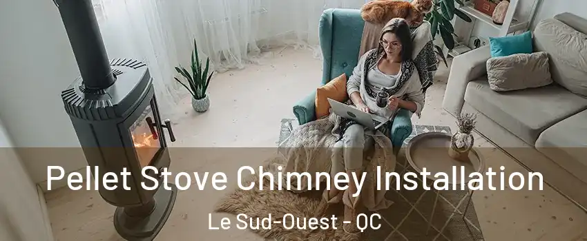  Pellet Stove Chimney Installation Le Sud-Ouest - QC