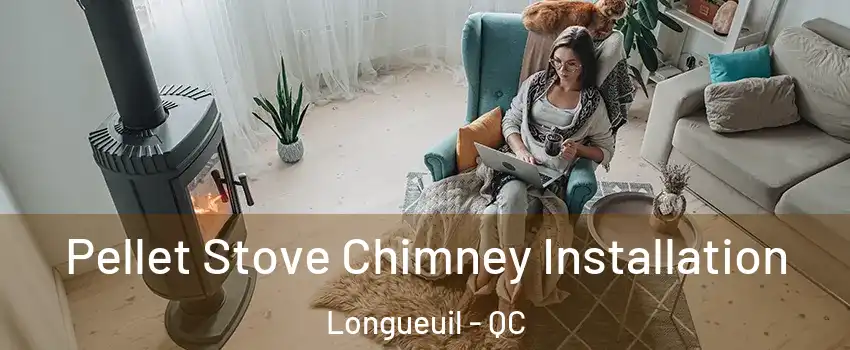  Pellet Stove Chimney Installation Longueuil - QC