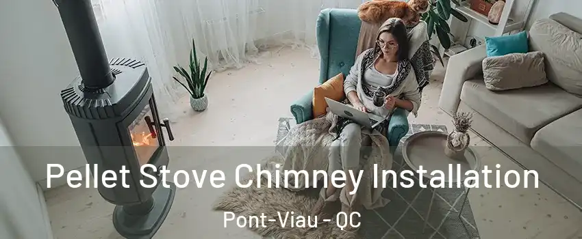  Pellet Stove Chimney Installation Pont-Viau - QC