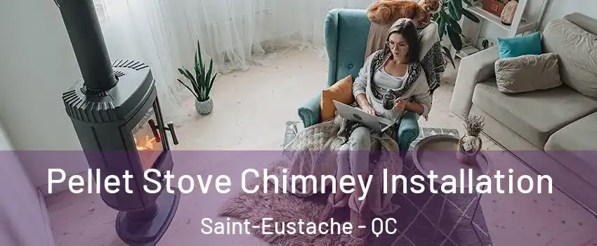  Pellet Stove Chimney Installation Saint-Eustache - QC