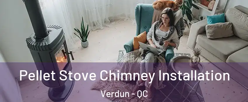  Pellet Stove Chimney Installation Verdun - QC