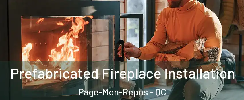  Prefabricated Fireplace Installation Page-Mon-Repos - QC