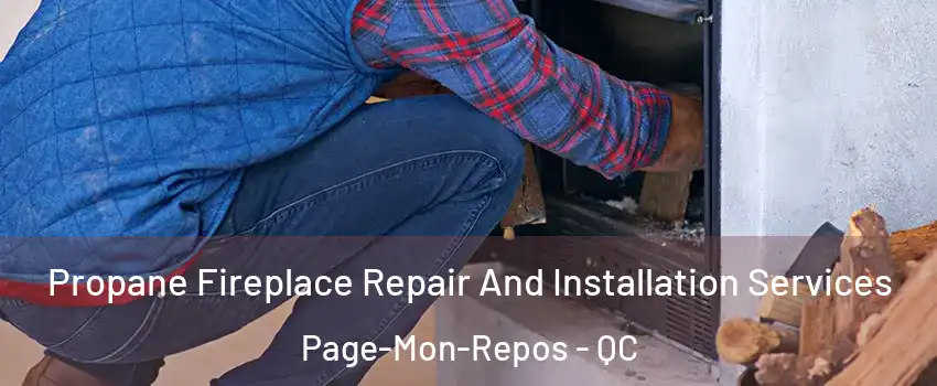  Propane Fireplace Repair And Installation Services Page-Mon-Repos - QC
