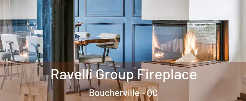  Ravelli Group Fireplace Boucherville - QC