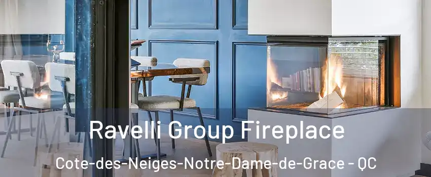 Ravelli Group Fireplace Cote-des-Neiges-Notre-Dame-de-Grace - QC