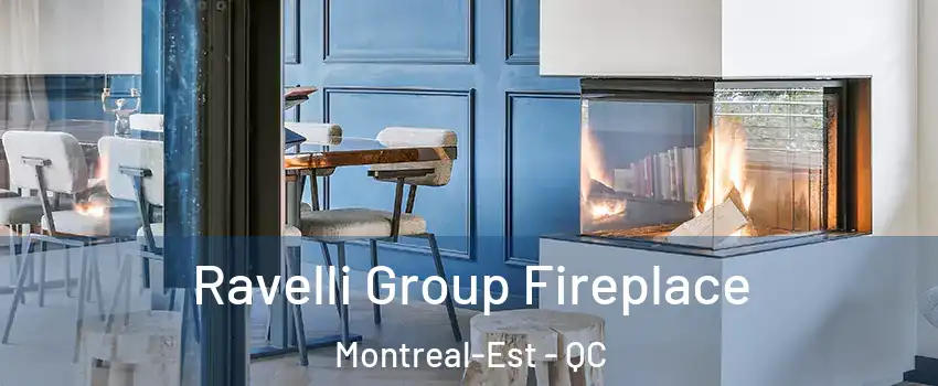  Ravelli Group Fireplace Montreal-Est - QC