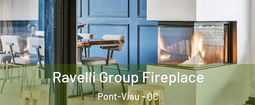  Ravelli Group Fireplace Pont-Viau - QC