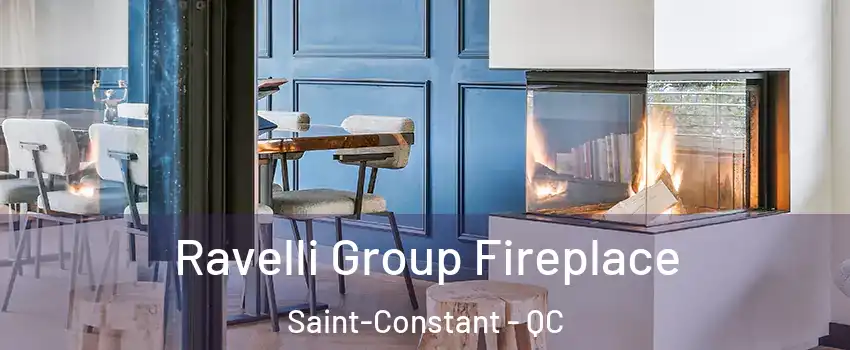  Ravelli Group Fireplace Saint-Constant - QC