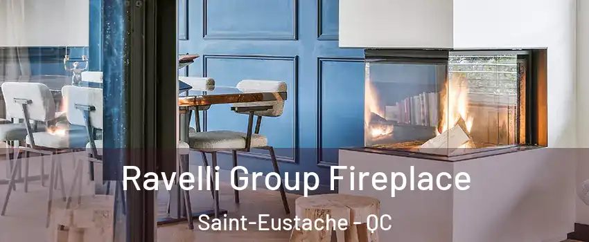  Ravelli Group Fireplace Saint-Eustache - QC