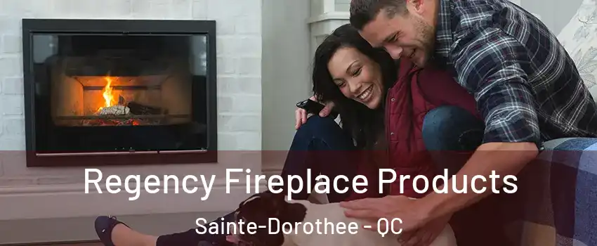  Regency Fireplace Products Sainte-Dorothee - QC