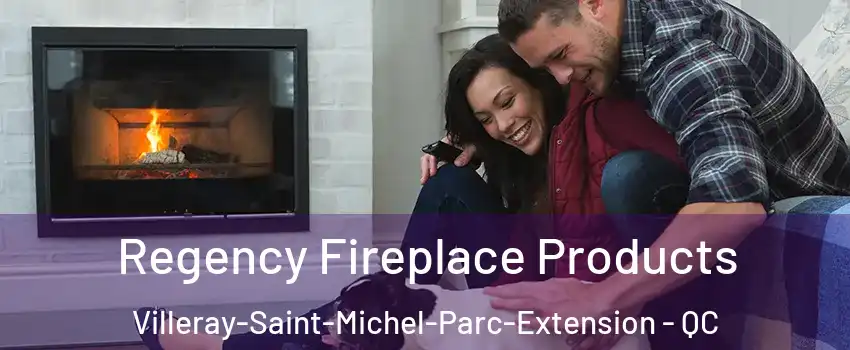  Regency Fireplace Products Villeray-Saint-Michel-Parc-Extension - QC