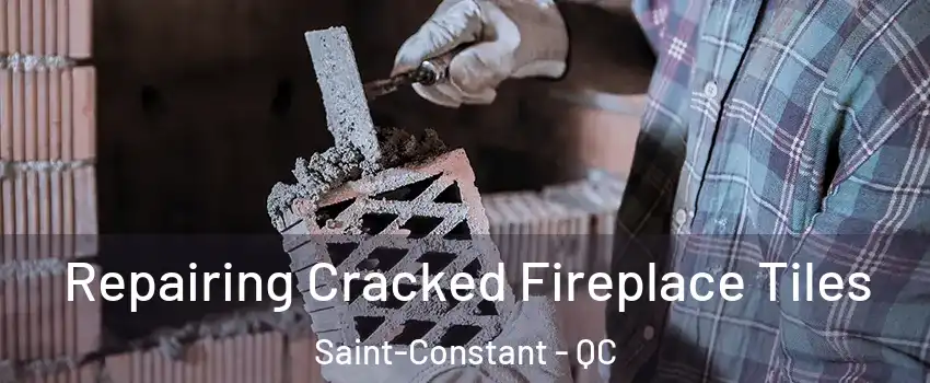  Repairing Cracked Fireplace Tiles Saint-Constant - QC