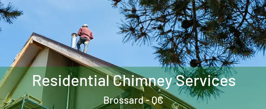  Residential Chimney Services Brossard - QC
