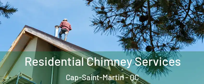  Residential Chimney Services Cap-Saint-Martin - QC