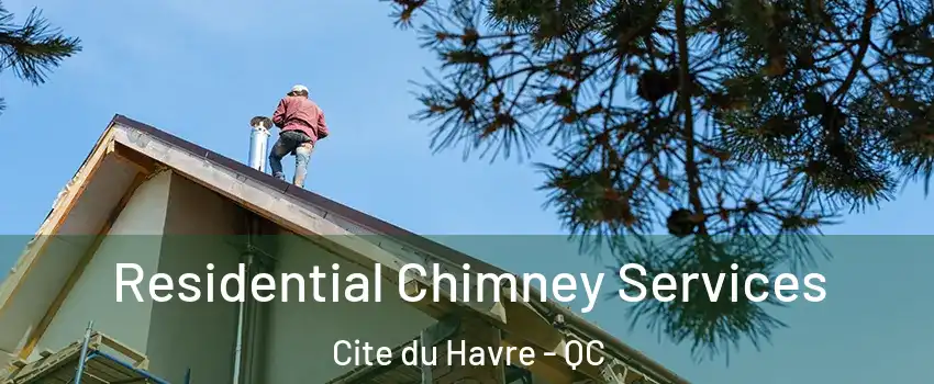  Residential Chimney Services Cite du Havre - QC