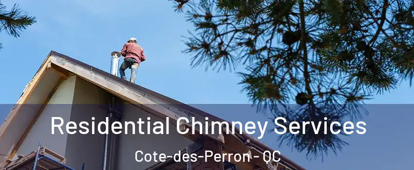  Residential Chimney Services Cote-des-Perron - QC
