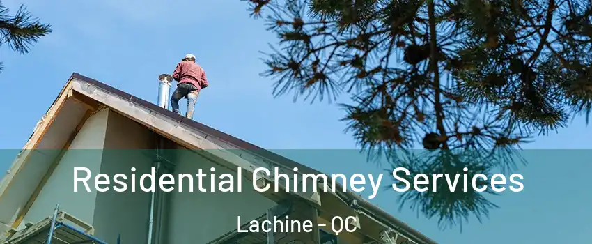  Residential Chimney Services Lachine - QC
