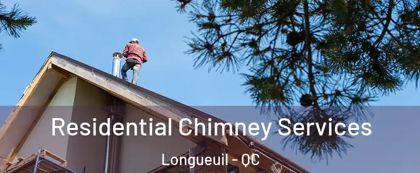  Residential Chimney Services Longueuil - QC
