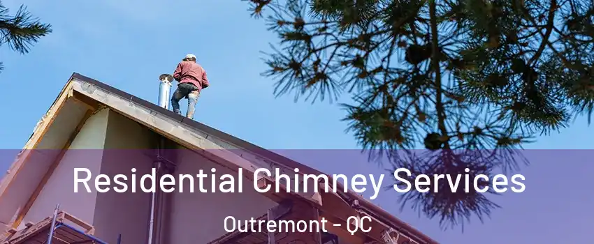  Residential Chimney Services Outremont - QC