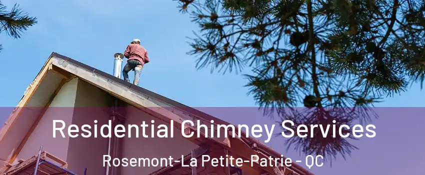  Residential Chimney Services Rosemont-La Petite-Patrie - QC