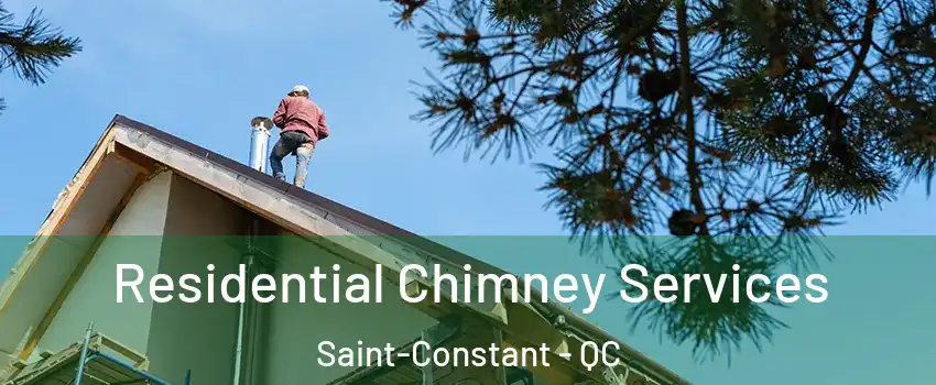  Residential Chimney Services Saint-Constant - QC