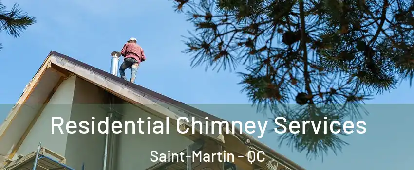  Residential Chimney Services Saint-Martin - QC