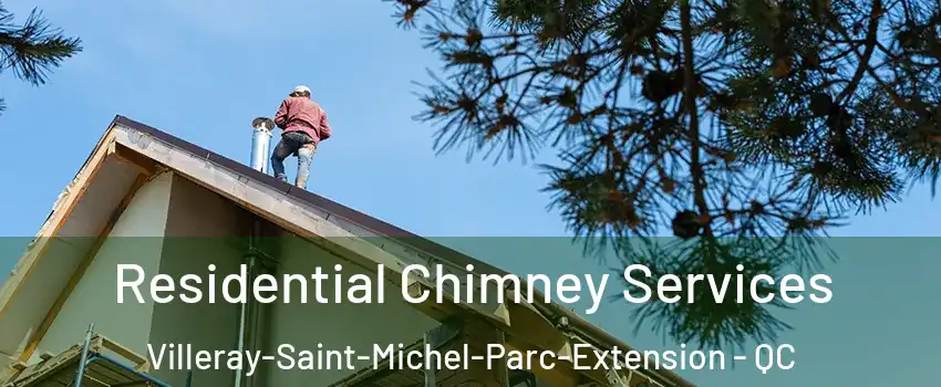  Residential Chimney Services Villeray-Saint-Michel-Parc-Extension - QC