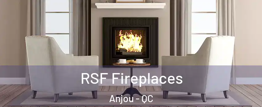  RSF Fireplaces Anjou - QC