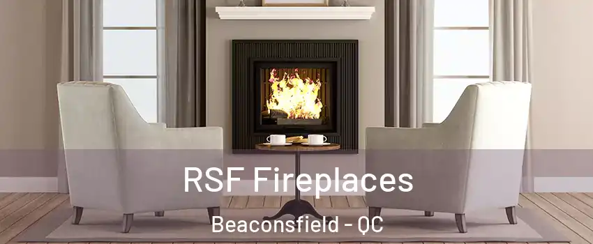  RSF Fireplaces Beaconsfield - QC