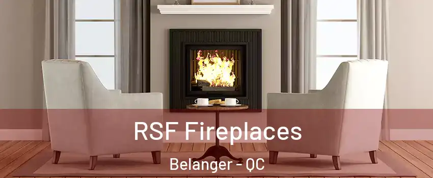  RSF Fireplaces Belanger - QC