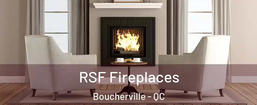  RSF Fireplaces Boucherville - QC
