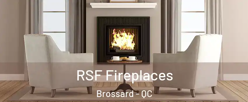  RSF Fireplaces Brossard - QC