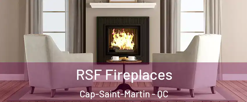  RSF Fireplaces Cap-Saint-Martin - QC