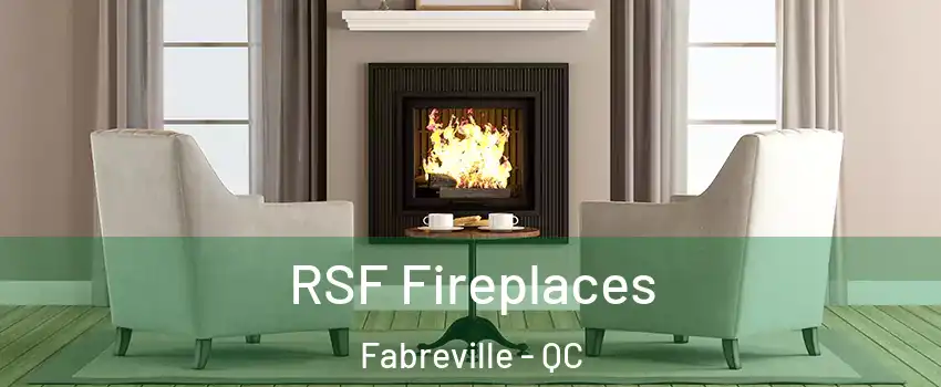  RSF Fireplaces Fabreville - QC