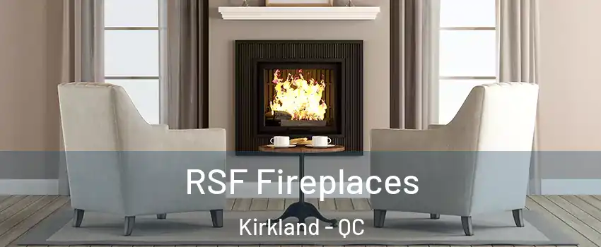  RSF Fireplaces Kirkland - QC
