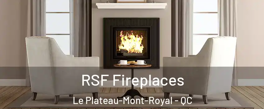  RSF Fireplaces Le Plateau-Mont-Royal - QC
