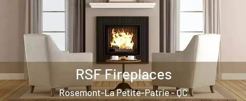  RSF Fireplaces Rosemont-La Petite-Patrie - QC