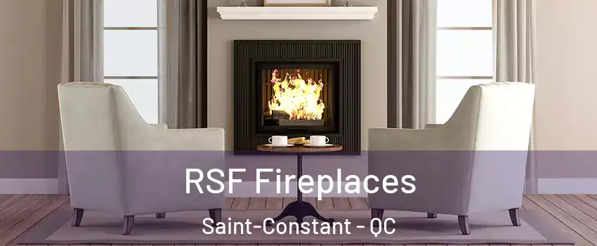  RSF Fireplaces Saint-Constant - QC
