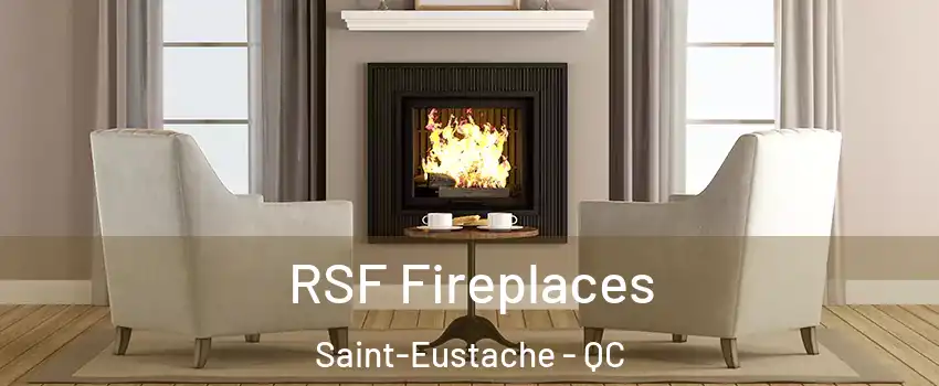  RSF Fireplaces Saint-Eustache - QC