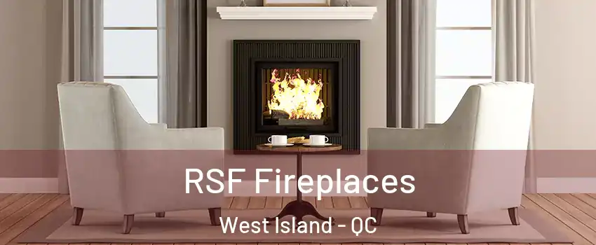  RSF Fireplaces West Island - QC