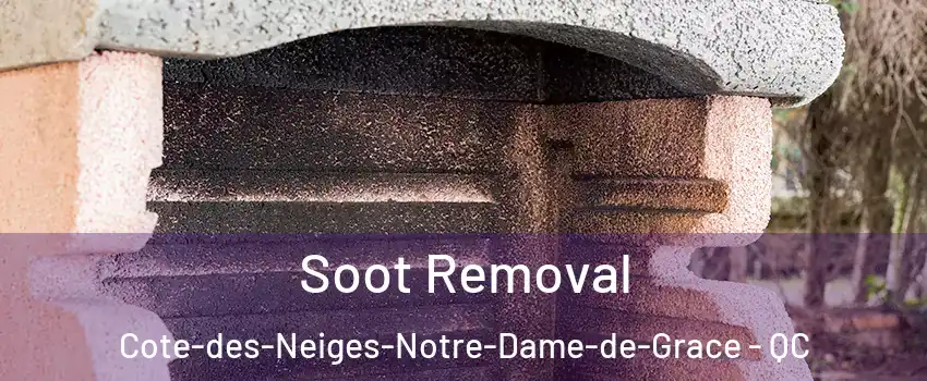  Soot Removal Cote-des-Neiges-Notre-Dame-de-Grace - QC