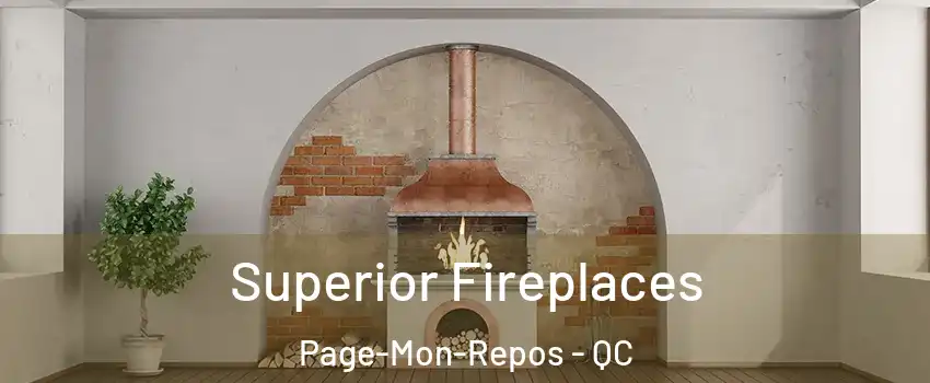  Superior Fireplaces Page-Mon-Repos - QC