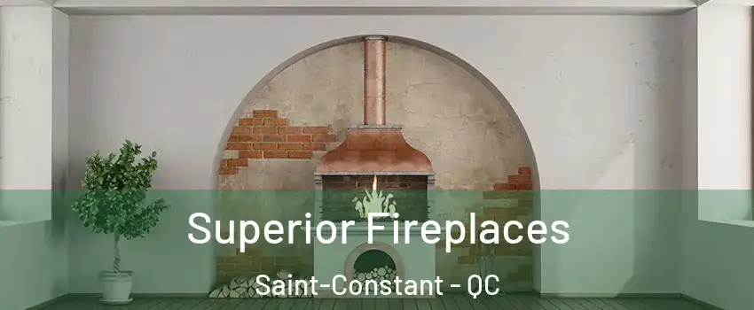  Superior Fireplaces Saint-Constant - QC