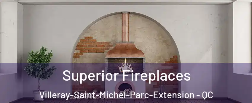  Superior Fireplaces Villeray-Saint-Michel-Parc-Extension - QC